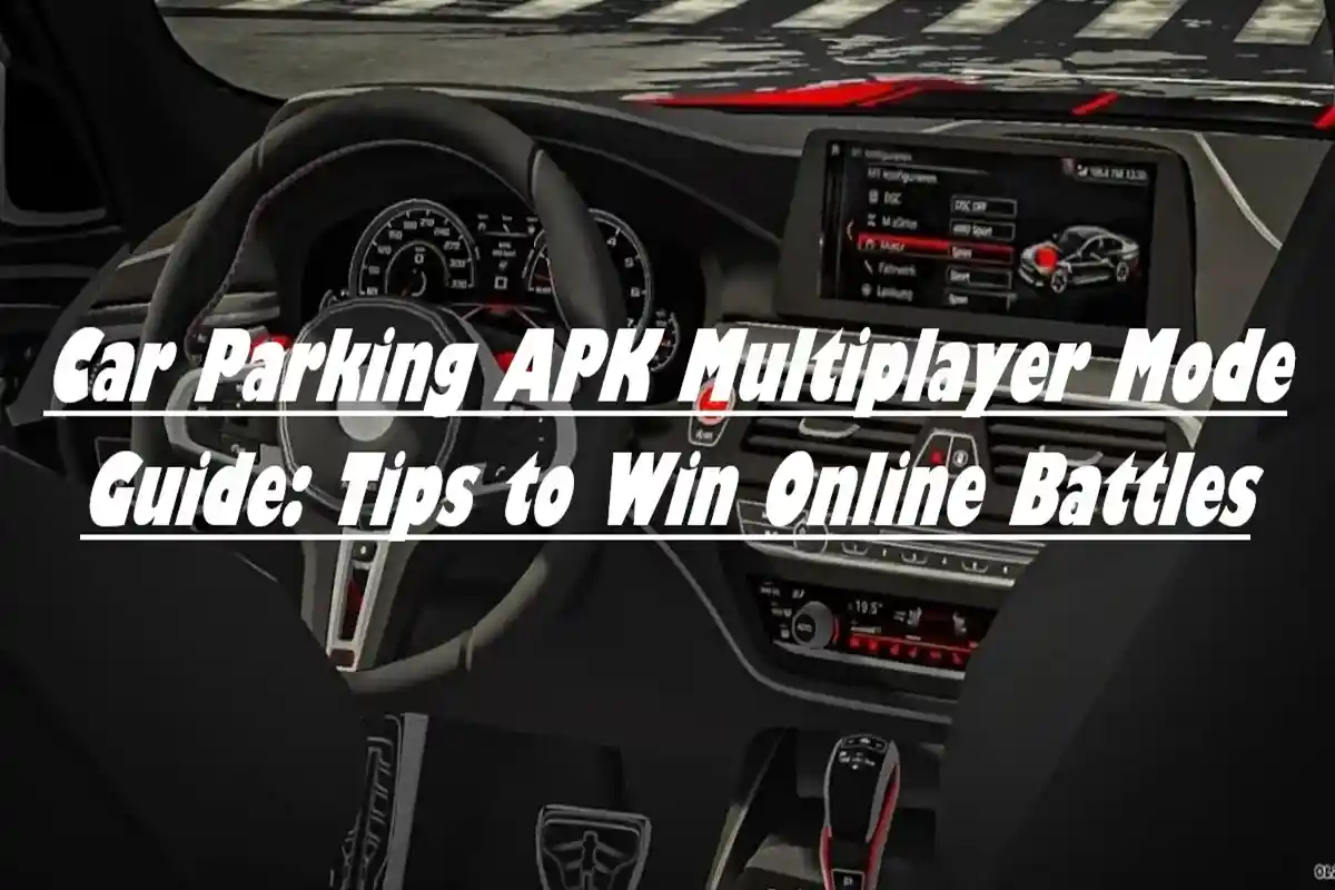Car Parking APK Multiplayer Mode Guide: Tips to Win Online Battles